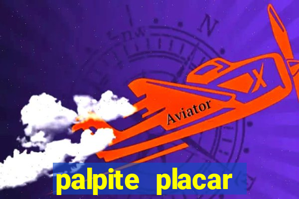 palpite placar exato de hoje